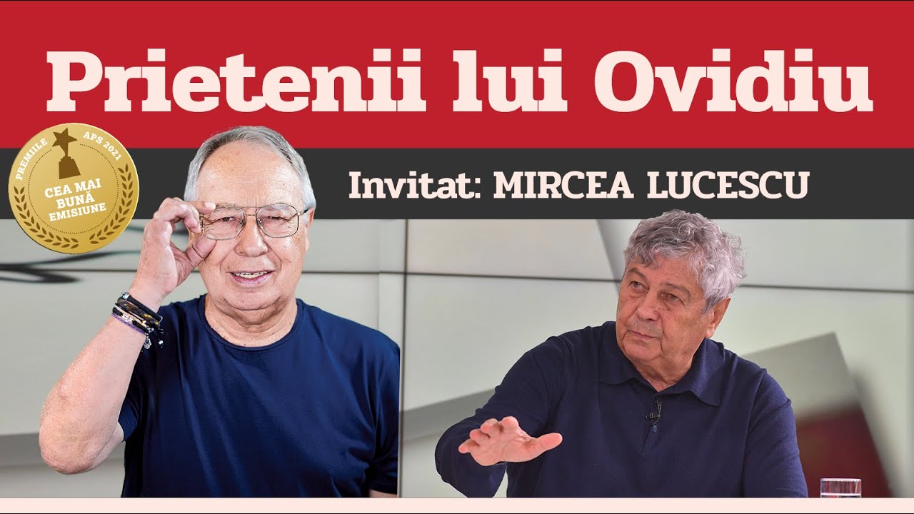 MIRCEA LUCESCU, invitat la Prietenii lui Ovidiu » EDIȚIA INTEGRALĂ (episodul 203)