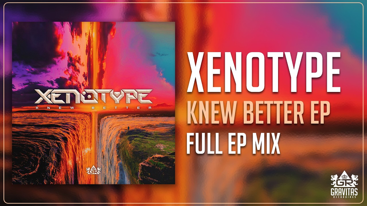 Xenotype - Knew Better (Full EP Mix)