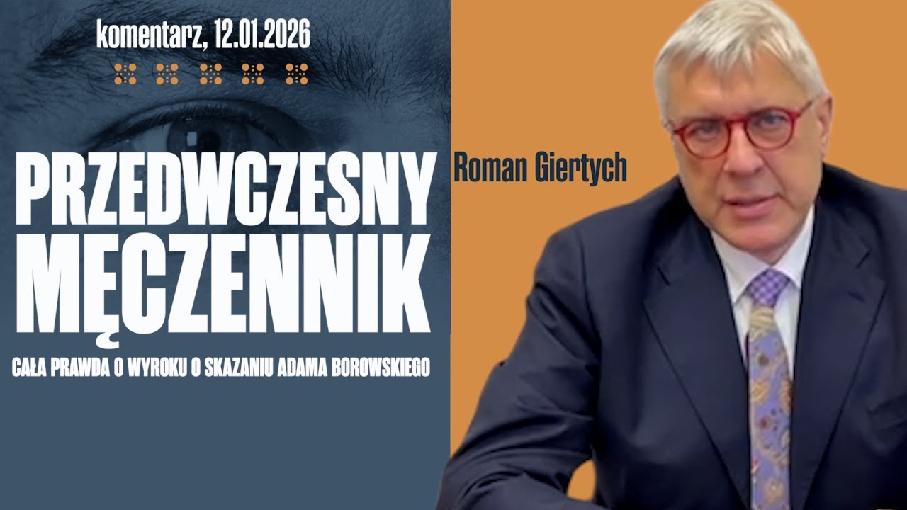 Przedwczesny męczennik | Roman Giertych komentarz 21.01.2026