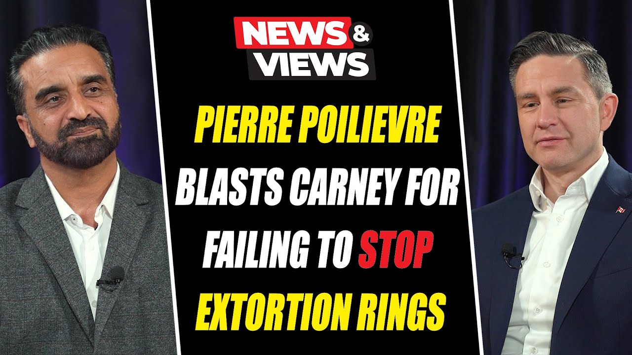 Exclusive Interview: Pierre Poilievre Blasts Mark Carney for Failing to Stop Extortion Rings