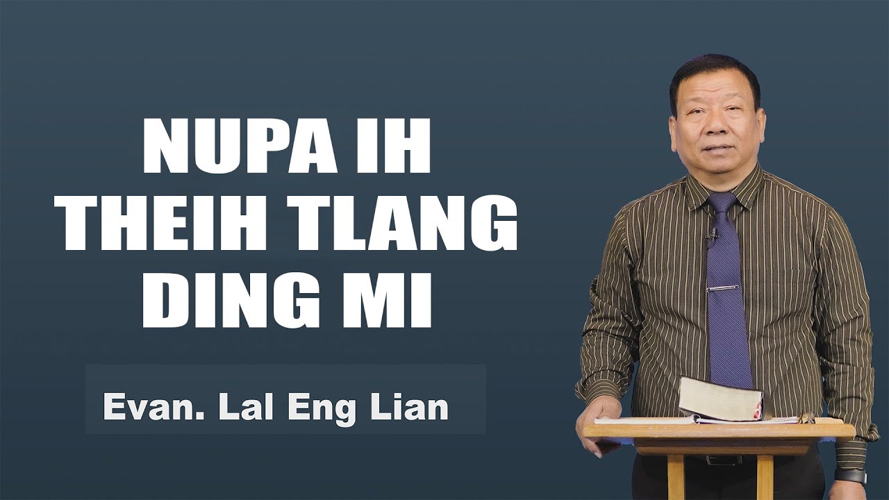 Evan. Lal Eng Lian | NUPA IH THEIH TLANG DING MI (Wednesday)