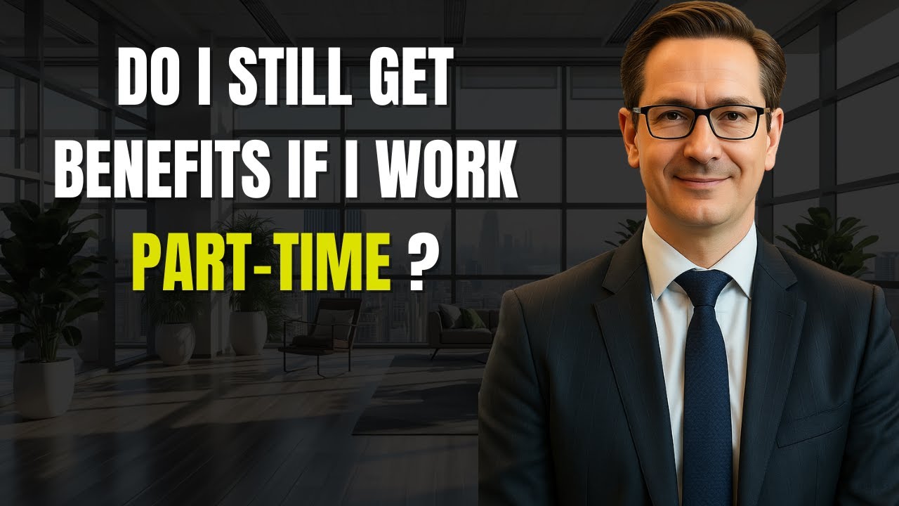 Do I Still Get Benefits If I Work Part-Time ?