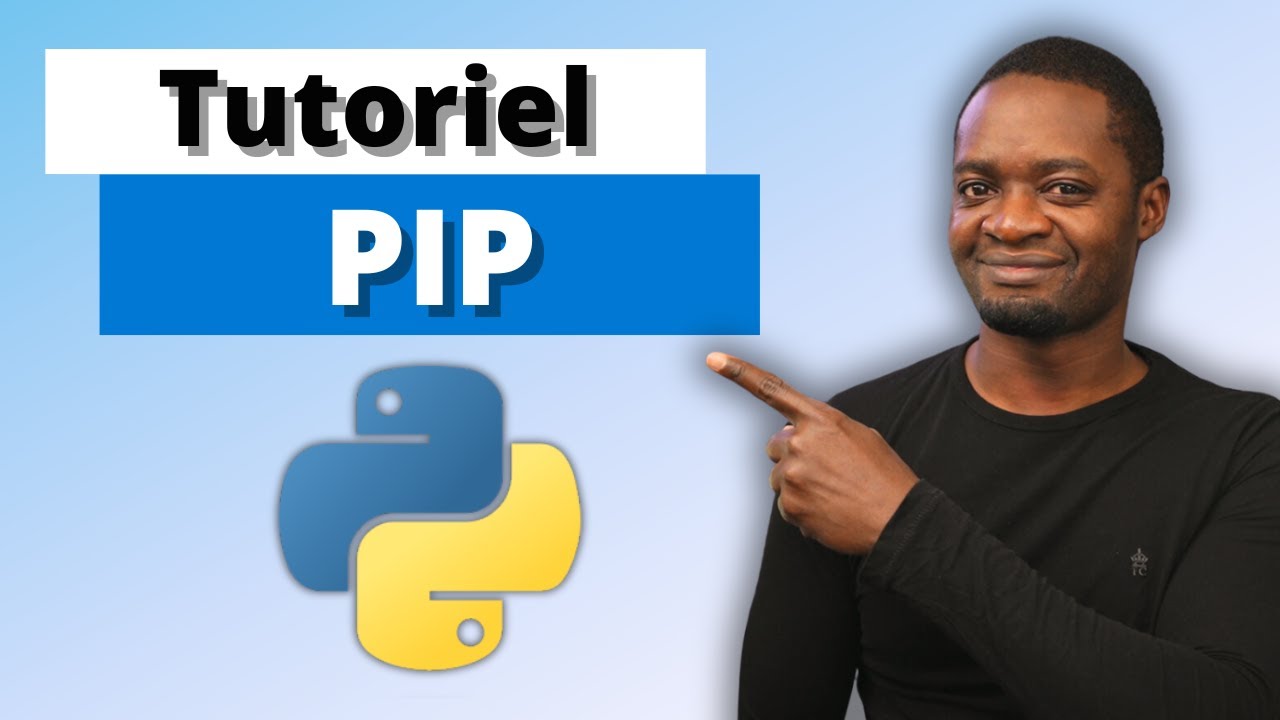 Tutoriel PIP - Gérer Facilement vos Paquets Python