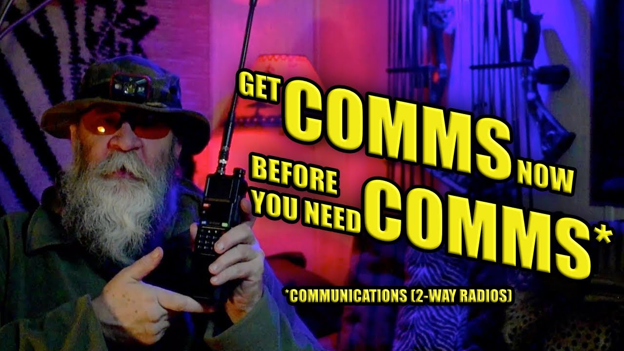 GET COMMS NOW BEFORE SHTF AND YOU NEED THEM!
