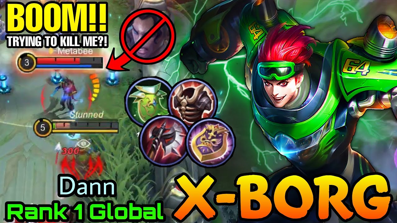 Trying So Hard to Kill Me?! Xborg Solo Lane MVP Plays - Top 1 Global X.Borg by Dann - MLBB