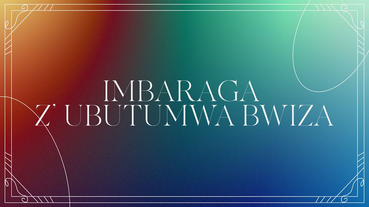 🔴IMBARAGA Z'UBUTUMWA BWIZA