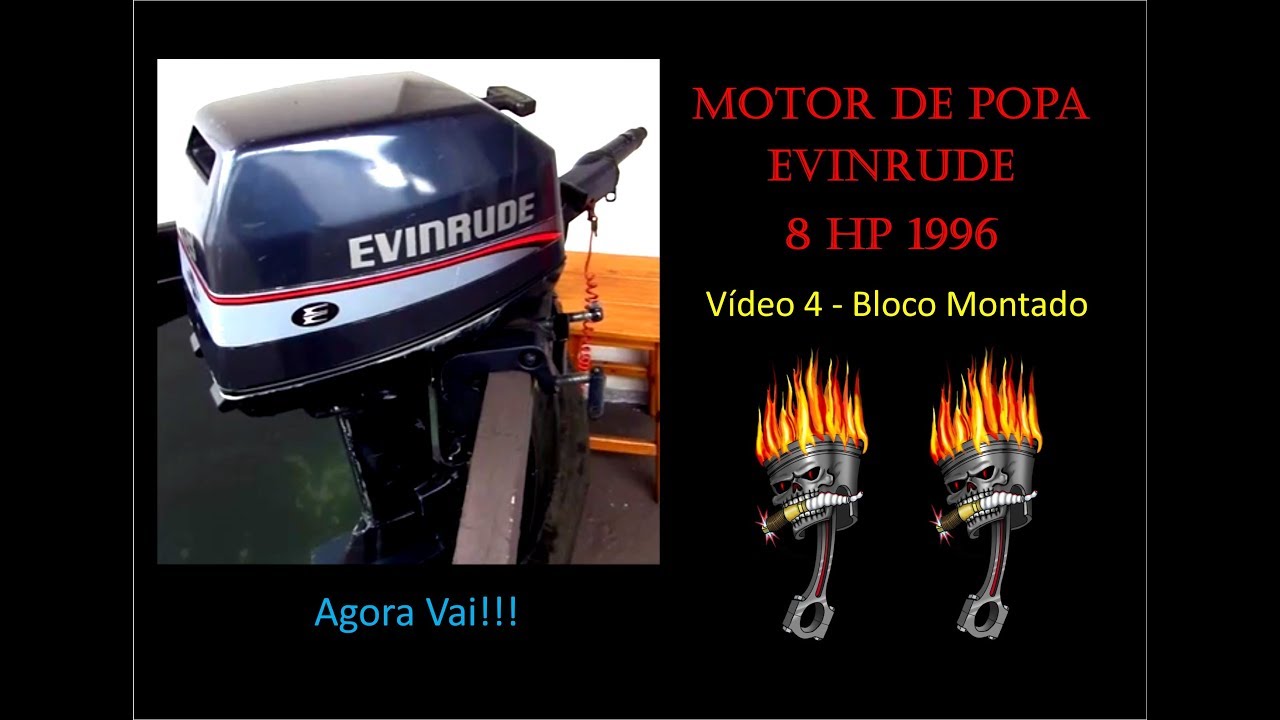 DTS - Motor de Popa Evinrude 8 hp 1996 - Vídeo 4 - Bloco Montado!!! Agora Vai!!!