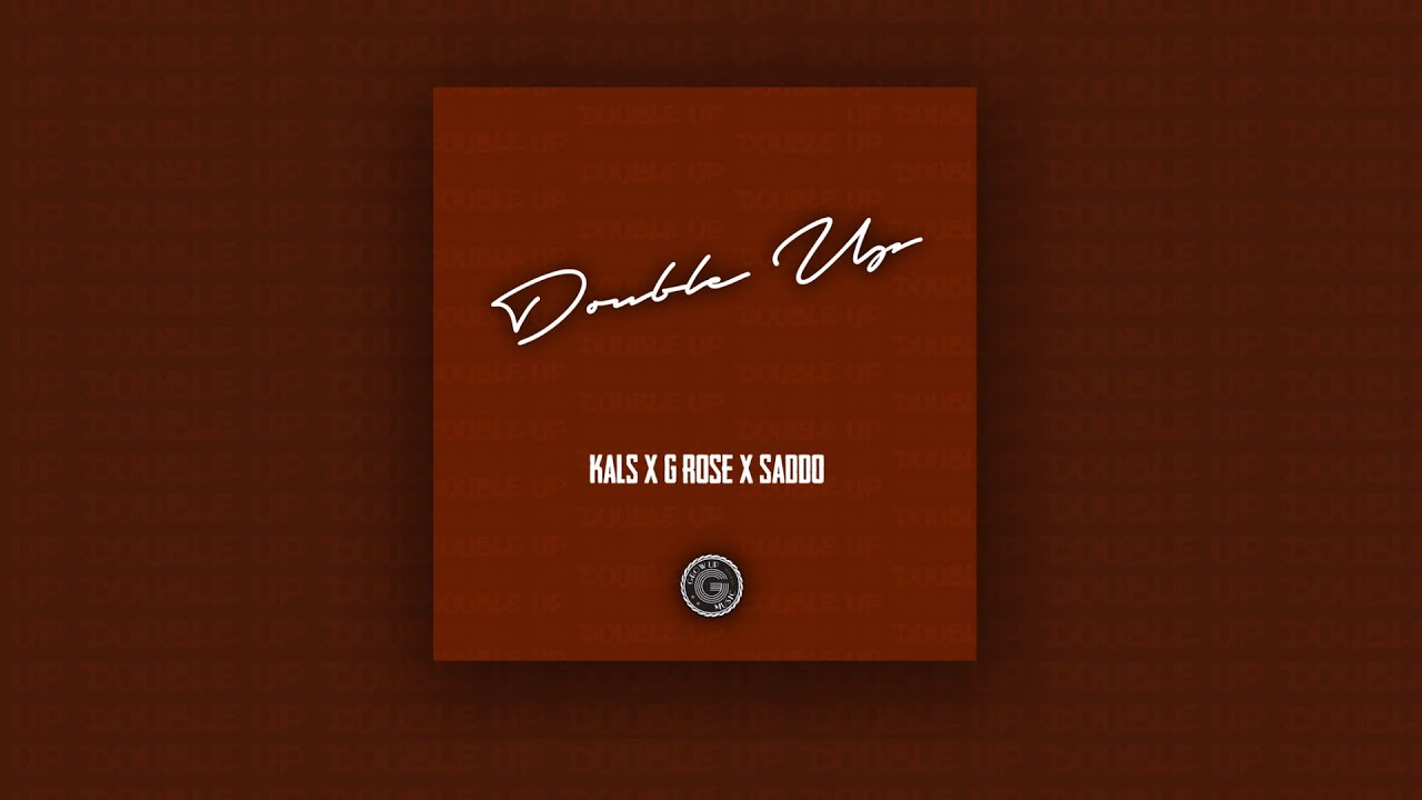 KALS x G ROSE x SADDO - DOUBLE UP (OFFICIAL AUDIO RELEASE)