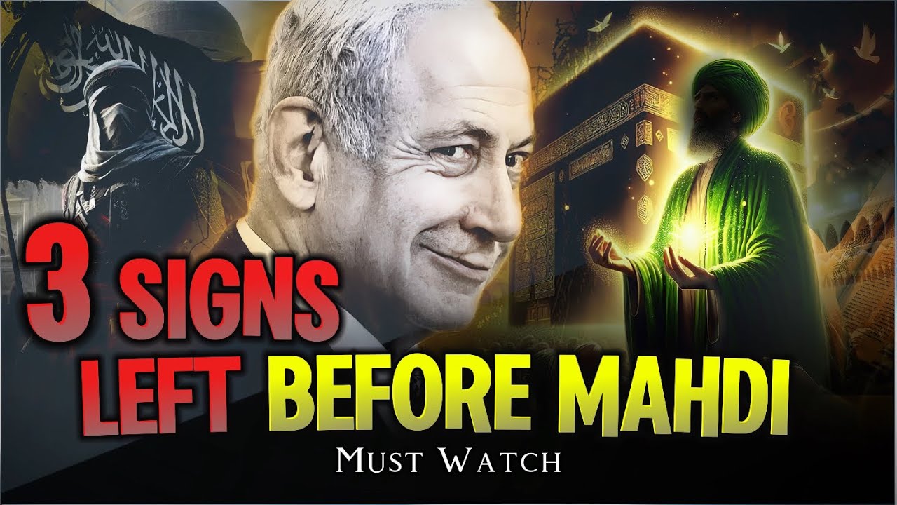Only 3 Signs Left Before Al Mahdi