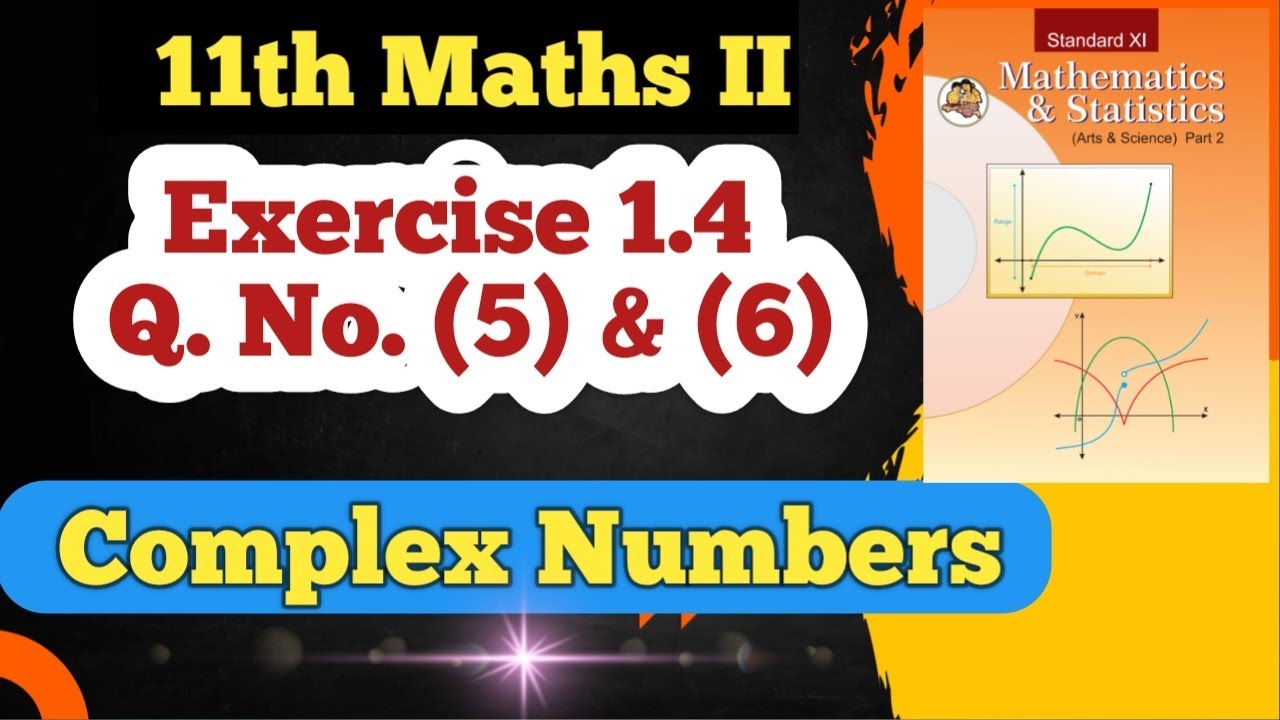 Class 11th Maths Part 2 Exercise 1.4 Q No (5) & (6) | Complex Numbers