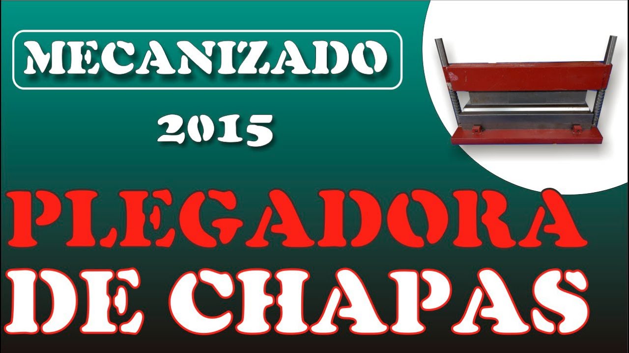PLEGADORA DE CHAPAS CASERA (PASO A PASO). JCMOTA