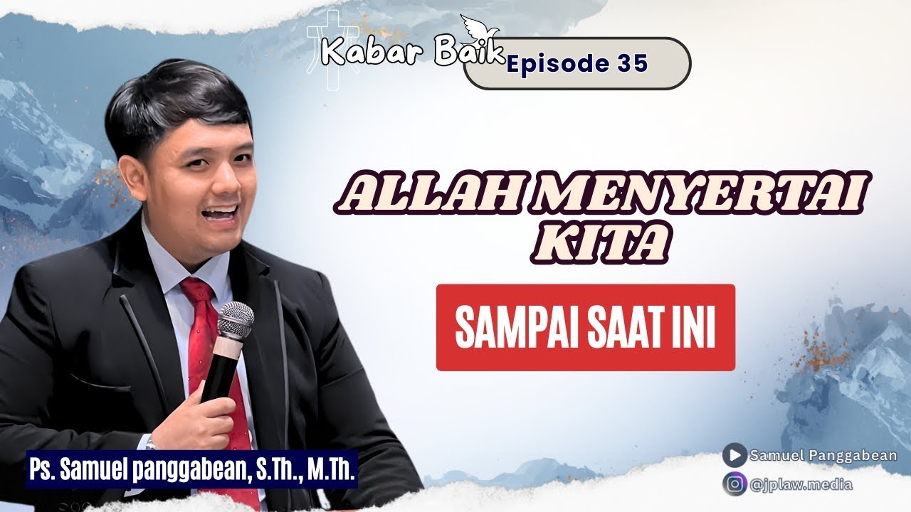 #kabarbaik - Allah Menyertai Kita Sampai Saat Ini (Eps.35)