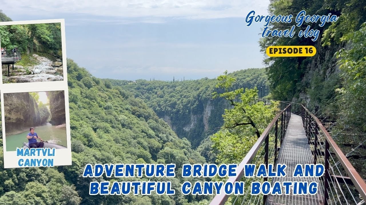 GEORGIA TRAVEL EP16 | Okatse Canyon Bridge Walk | Martvli Boating |Great Nature Experience | Georgia
