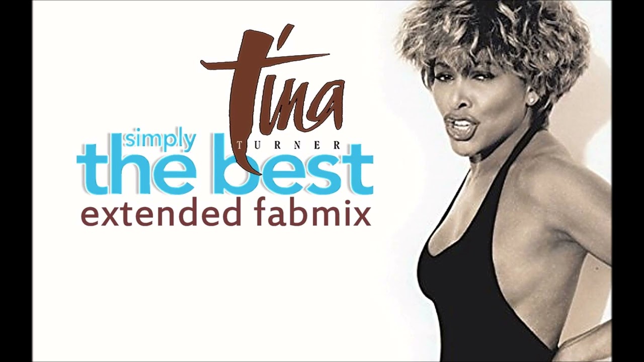 Tina Turner - Simply The Best - Extended Fabmix 1989