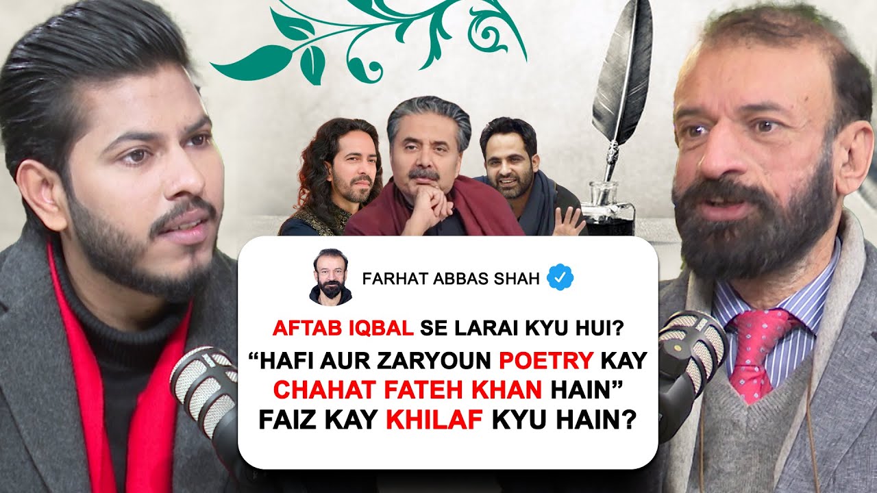 Aftab Iqbal Se Larai Kyu Hui? Hafi Aur Zaryoun Poetry Kay Chahat Fateh Khan Hain! Ft. Farhat Abbas