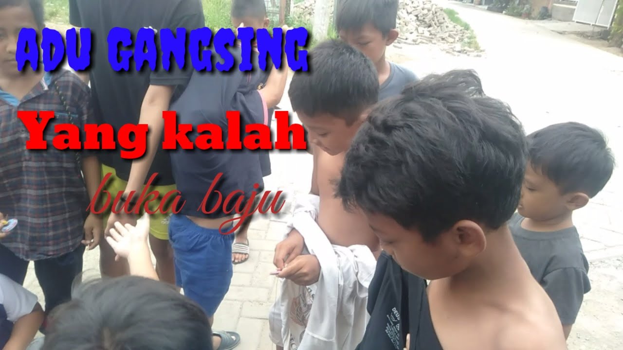 Adu gangsing yg kalah buka baju 😄😄😄😄😄😄