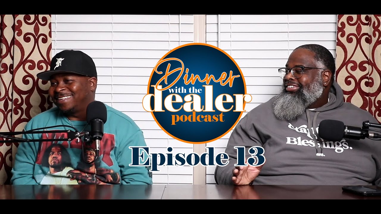 Dinner with The Dealer Podcast: Episode 13