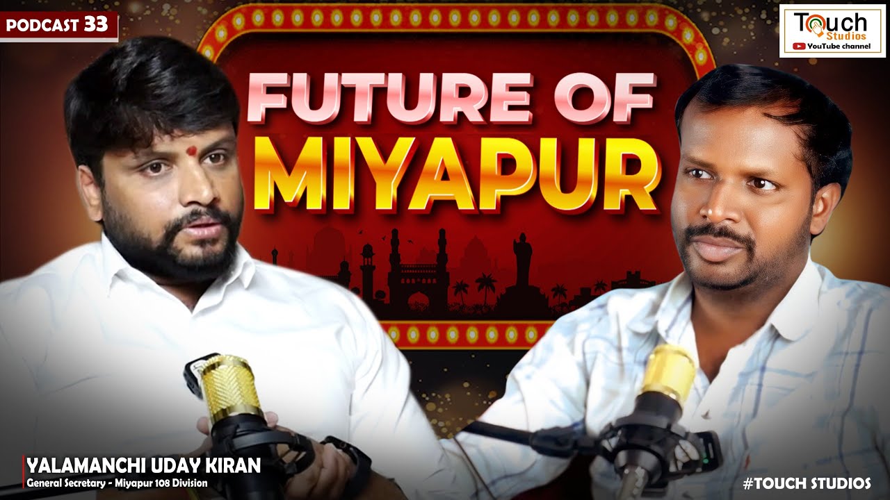 PODCAST With Yalamanchi Uday Kiran future of miyapur #miyapur #hyderabad #trust #young Touchstudios