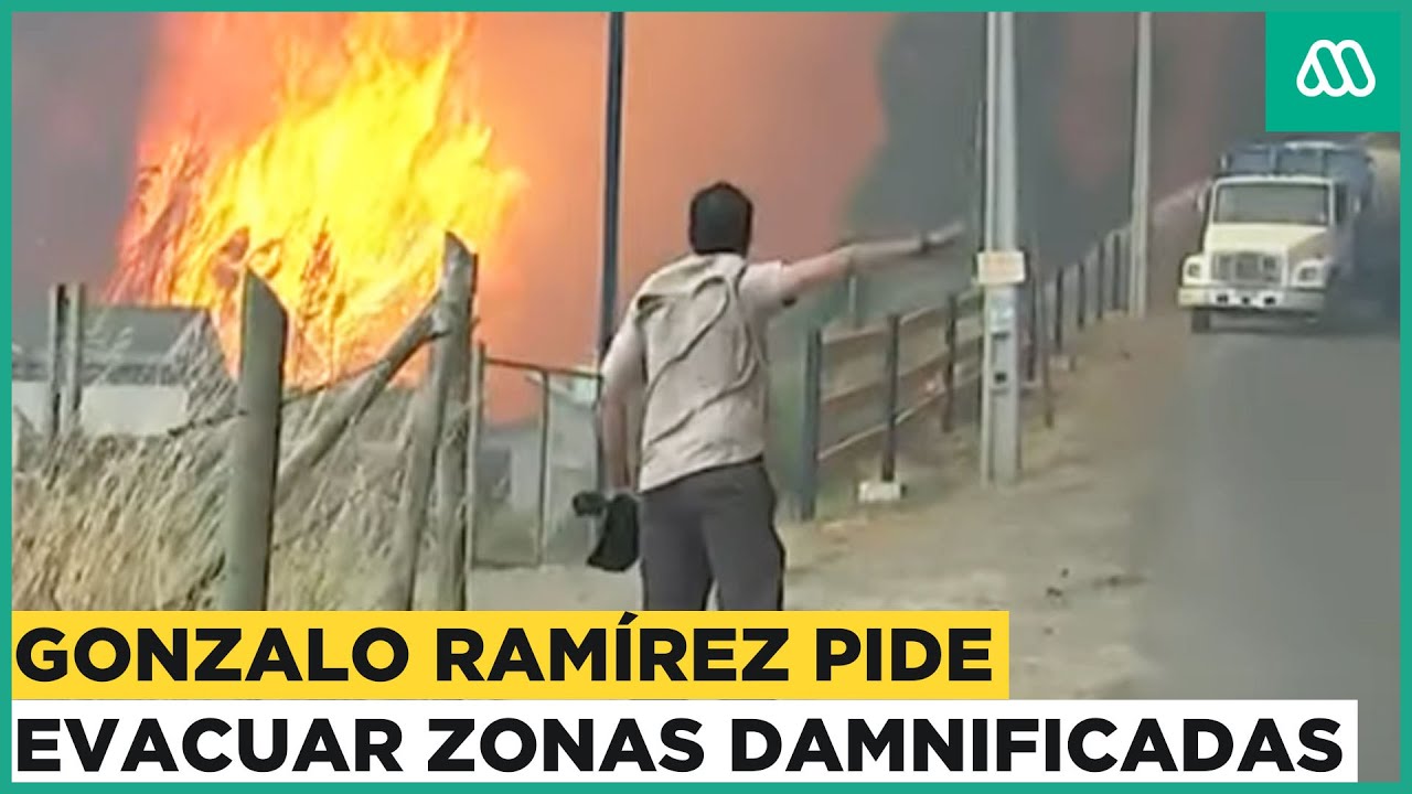 ¡Avancen!: Gonzalo Ramírez pide evacuar zonas devastadas por incendios forestales