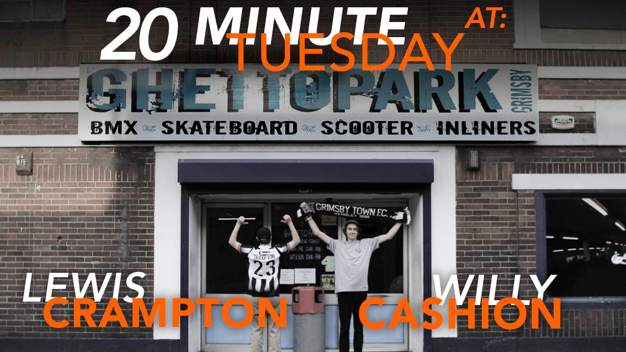 20 Minute Tuesday with Lewis Crampton & Willy Cashion