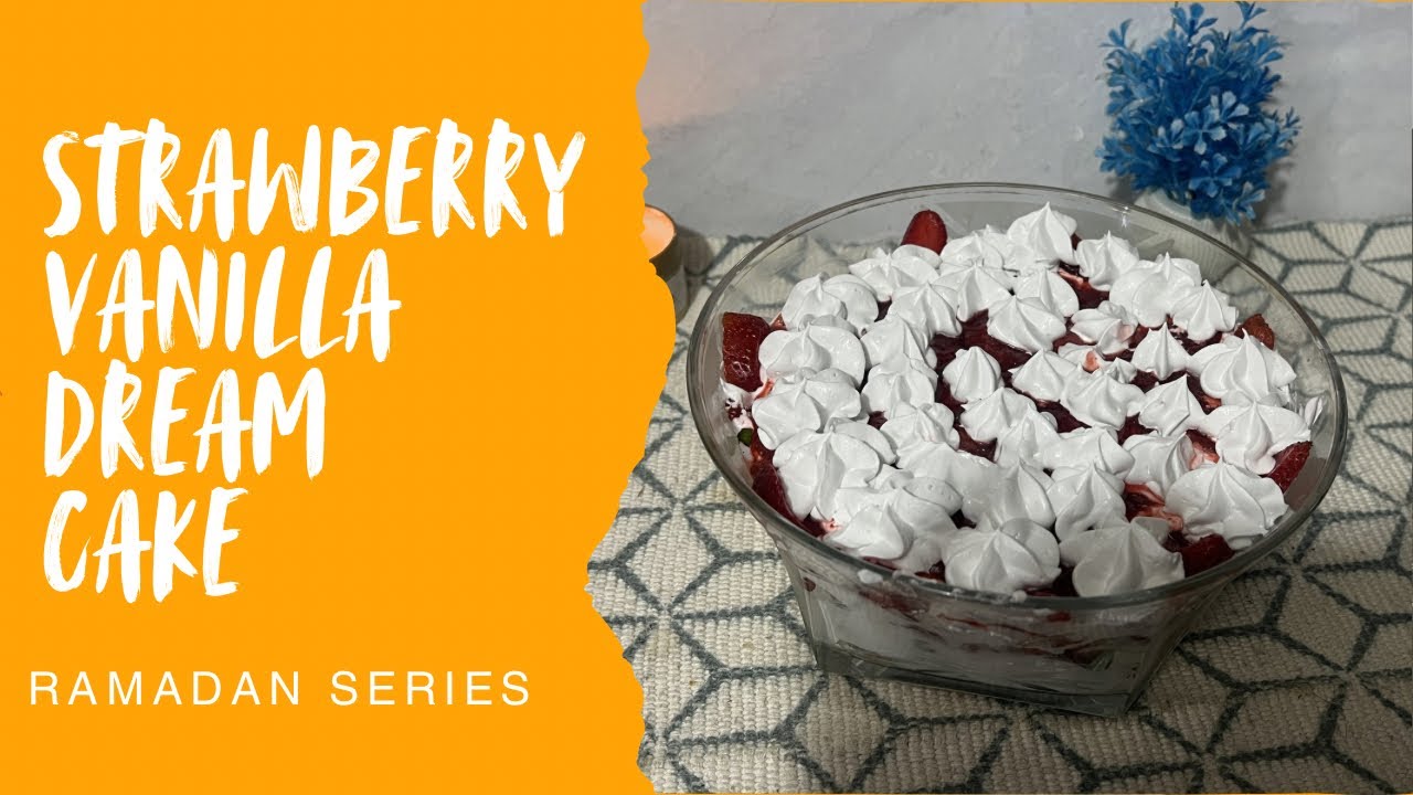 Strawberry Vanilla Dream Cake | Easy Homemade Cake Recipe | Ramadan  Special Baking & Dessert Treat