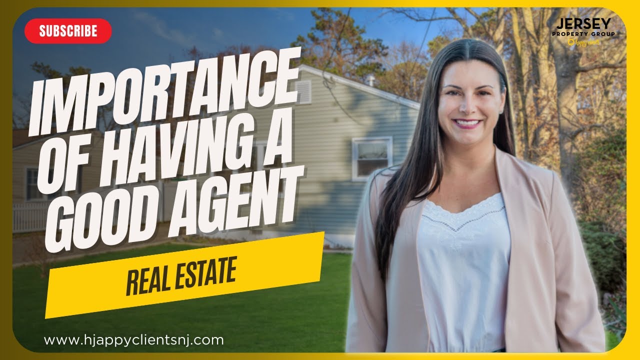 Importance of having a Good Agent | Jersey Property Group