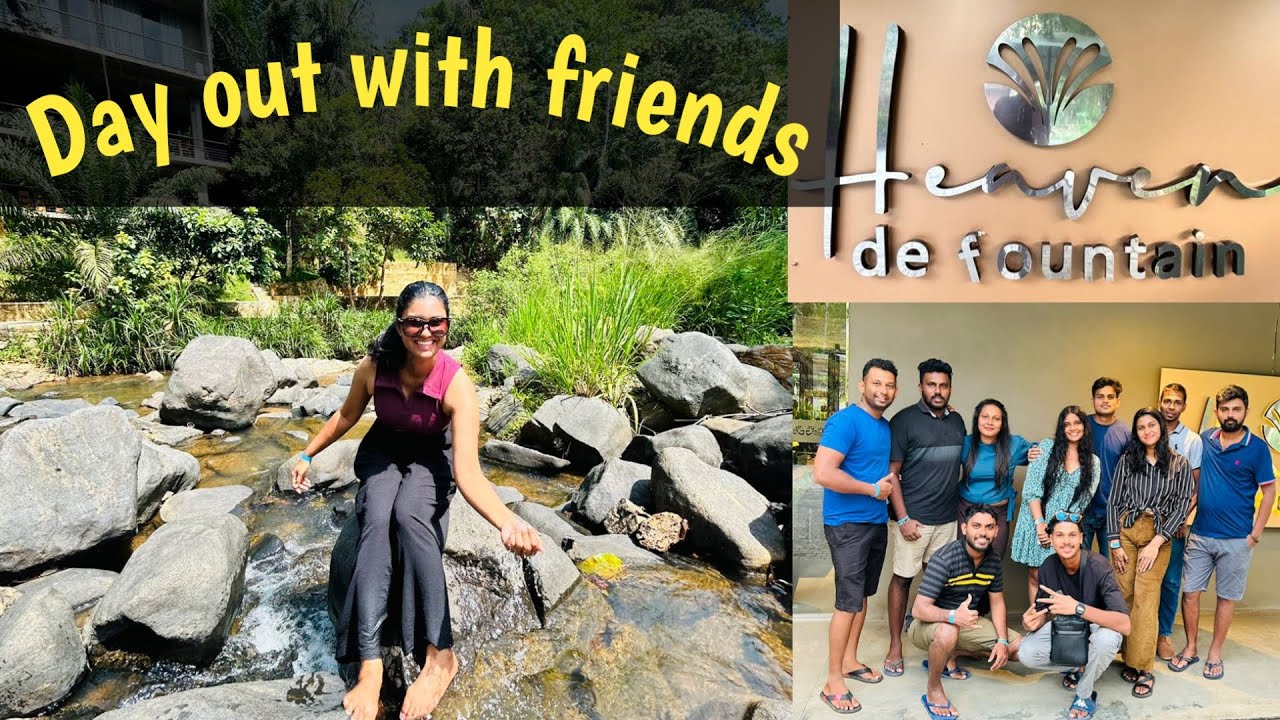 Day Outing With Friends | Heaven De Fountain - Nature Resort Avissawella