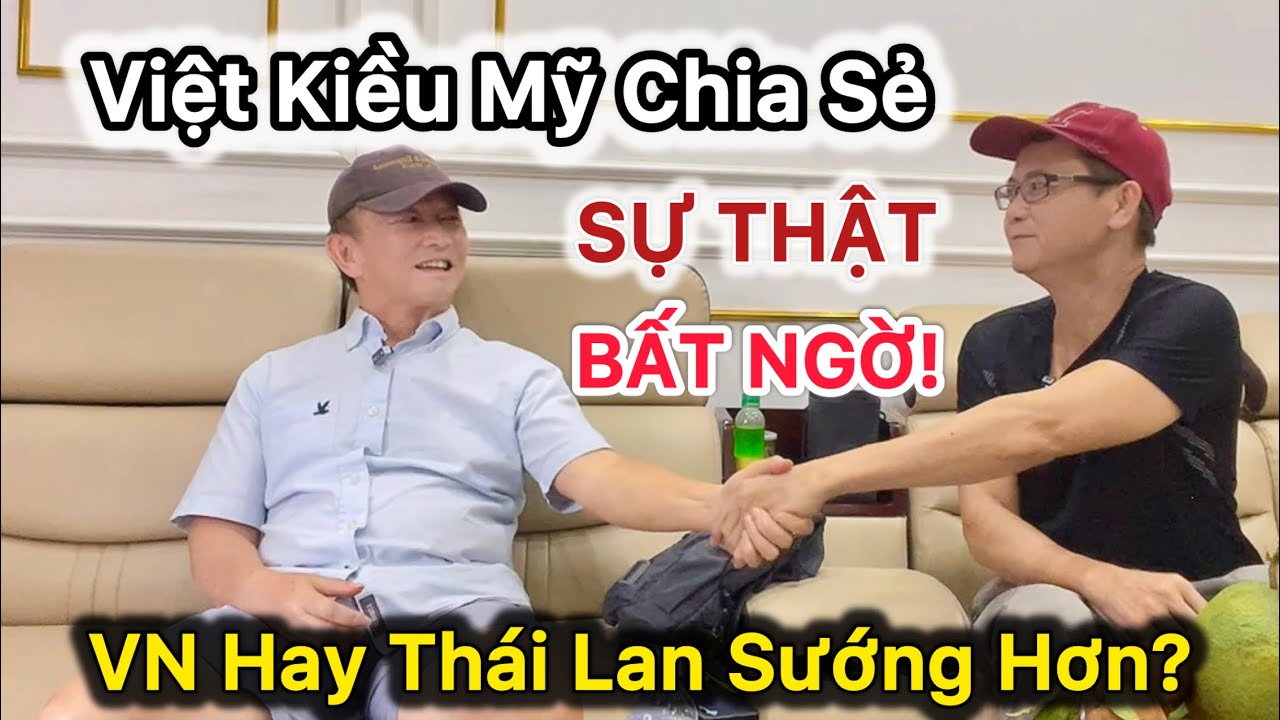 Việt Kiều Mỹ Nói Thật: Sống Ở Thái Lan Có Sướng Hơn Việt Nam?