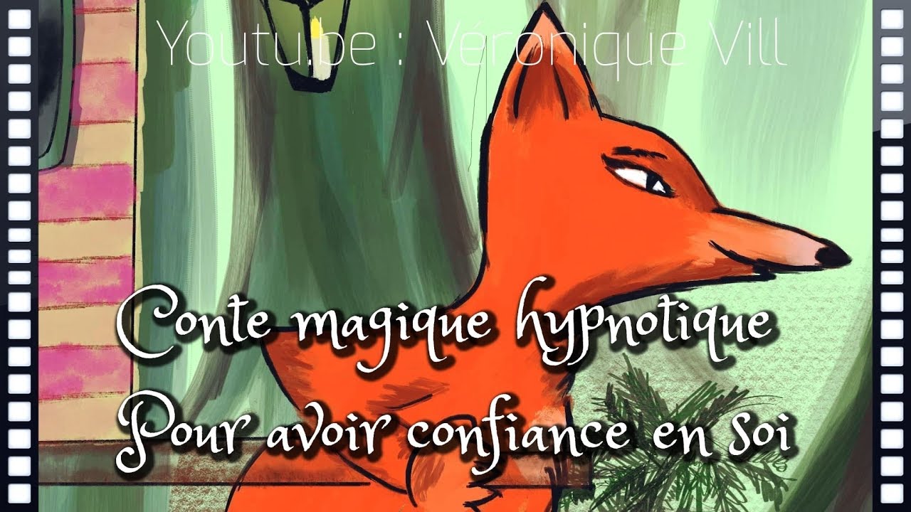 Conte Magique Hypnotique pour avoir confiance en soi par Véronique Vill