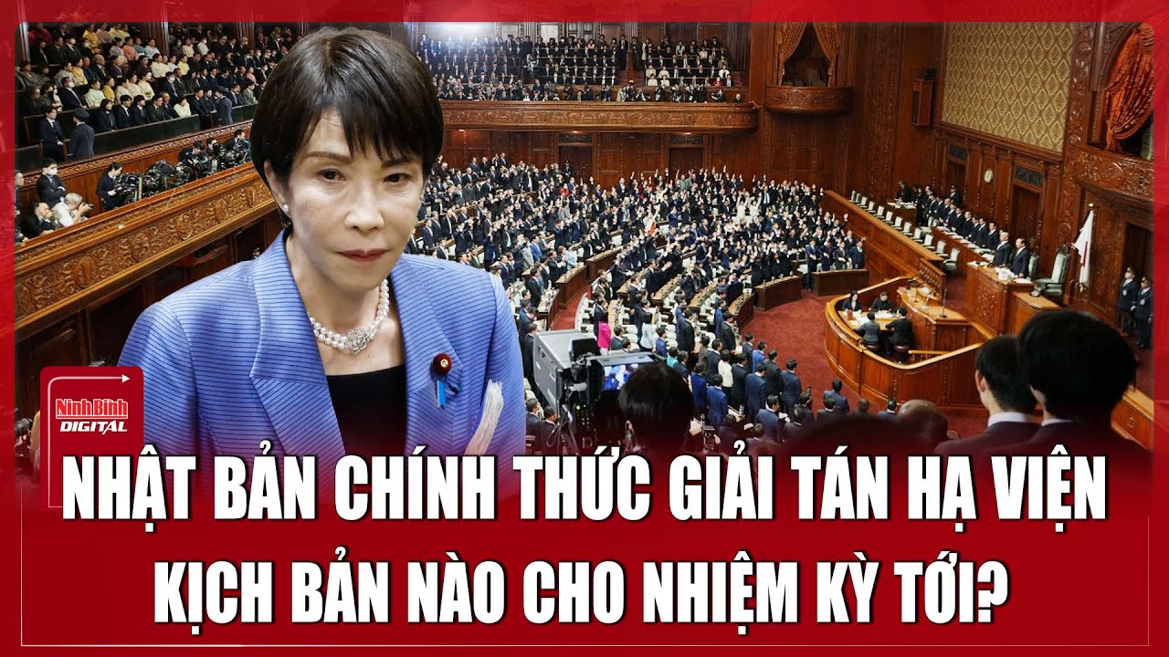 Hạ viện Nhật Bản chính thức giải tán để chuẩn bị bầu cử, bà Takaichi đứng trước 'cơ hội vàng'?