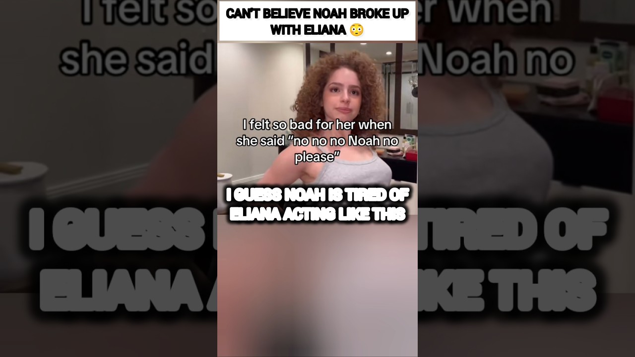 CAN'T BELIEVE Noah broke up w/ Eliana Kalogeras?😳🥺 #kalogerasisters #shorts #love #trending #viral