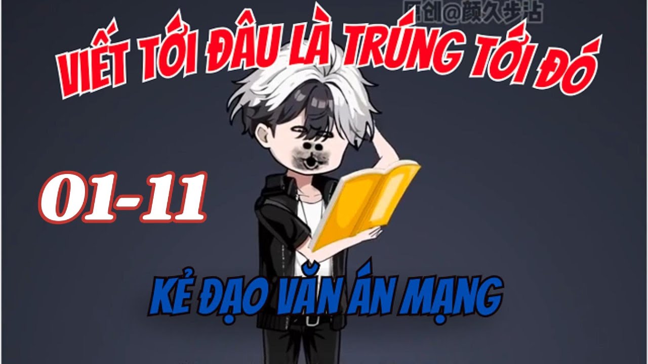 Tập 1-11 | Kẻ Đạo Văn &Aacute;n Mạng - Bơ Ti&ecirc;n Sinh