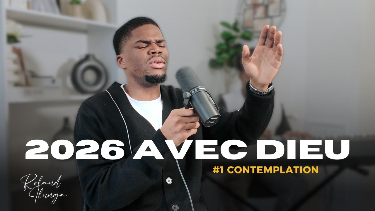 Roland Ilunga | 2026 AVEC DIEU : Moments d'adoration (Ép. 1)