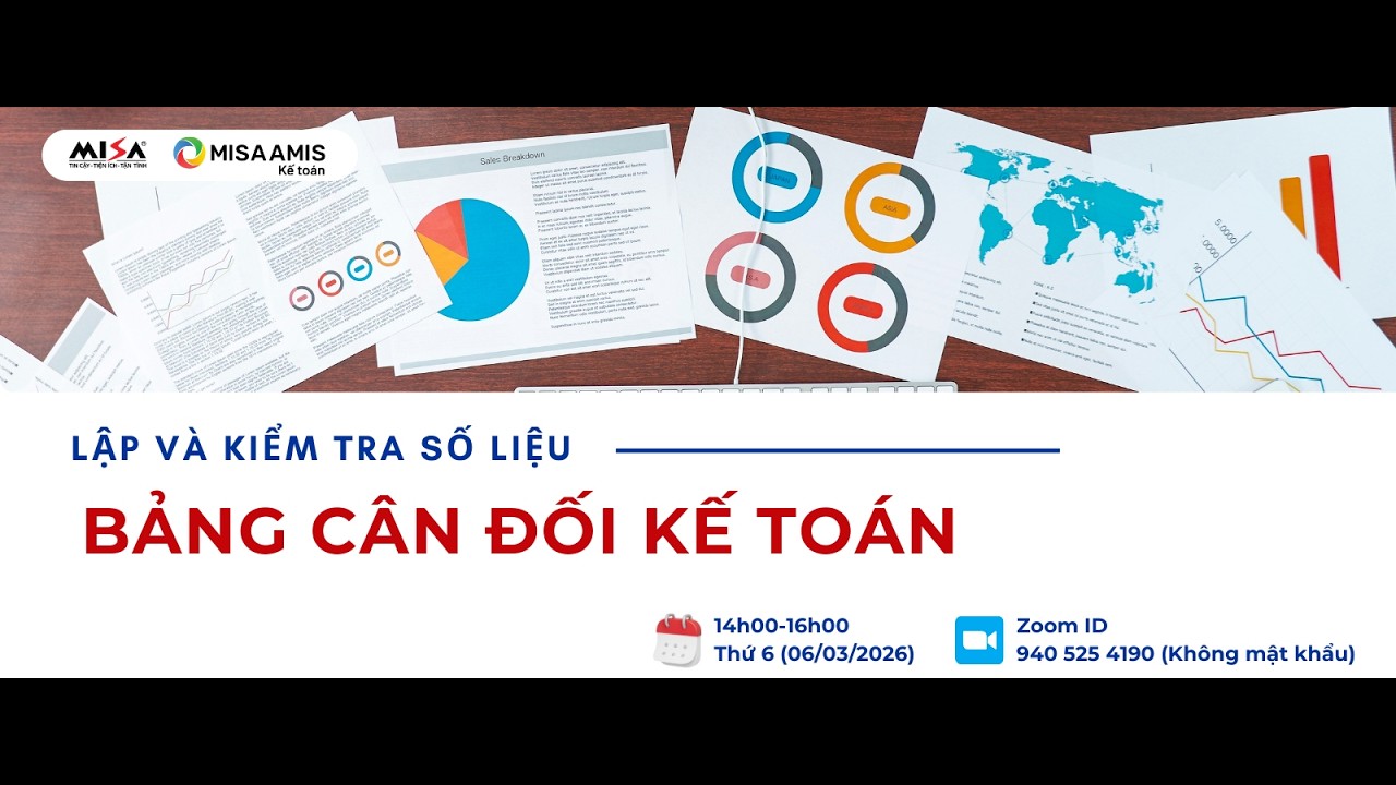AMIS | Chiều 06/03 - LẬP VÀ KIỂM TRA SỐ LIỆU BẢNG CÂN ĐỐI KẾ TOÁN