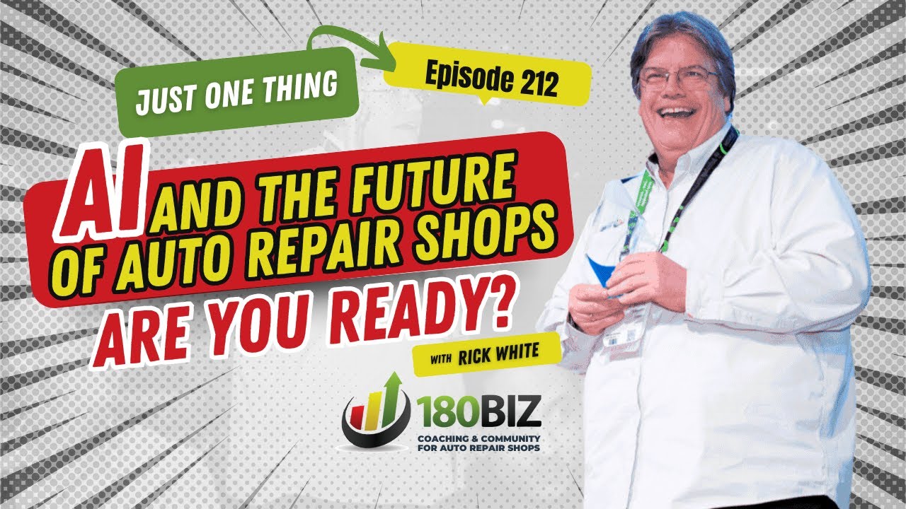 AI and the Future of Auto Repair Shops: Are You Ready? - Just ONE Thing Ep212