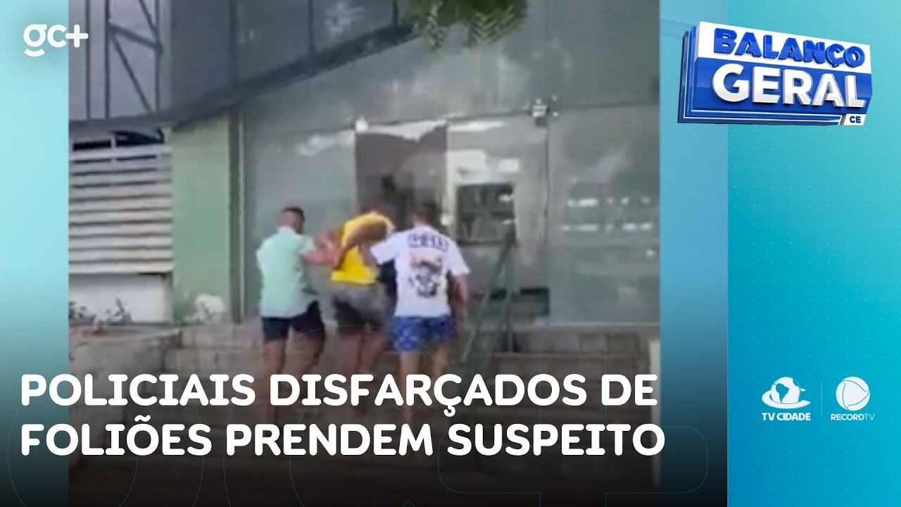 Policiais disfarçados de foliões prendem suspeito de homicídio durante Carnaval | Balanço Geral CE