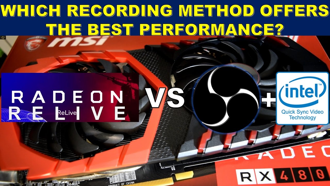 AMD Relive vs OBS + Intel Quick Sync Which One Offers Better Performance?