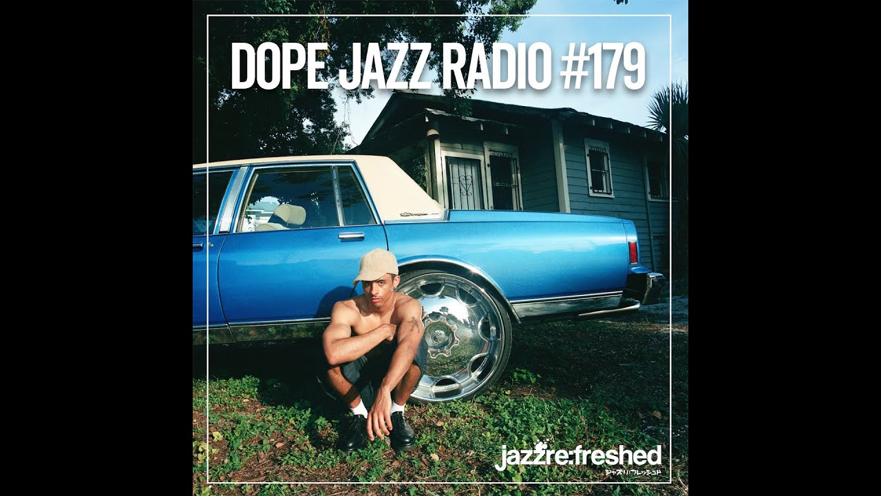 DOPE JAZZ RADIO #179 [Theon Cross, Gabriel Jacoby, SWARVY, Obenewa, Drezz Drew, Cecily]