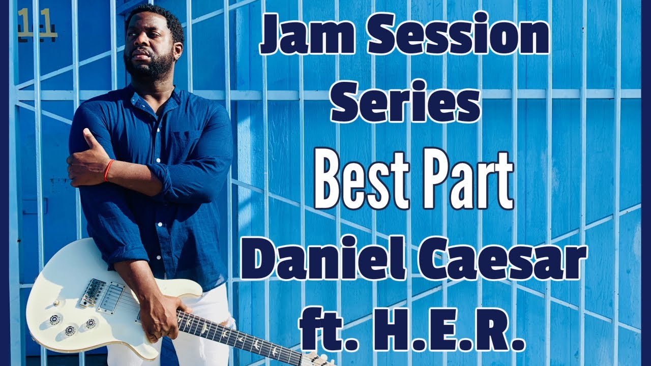 [R&B GUITAR LESSON] Best Part - Daniel Caesar Featuring H.E.R.