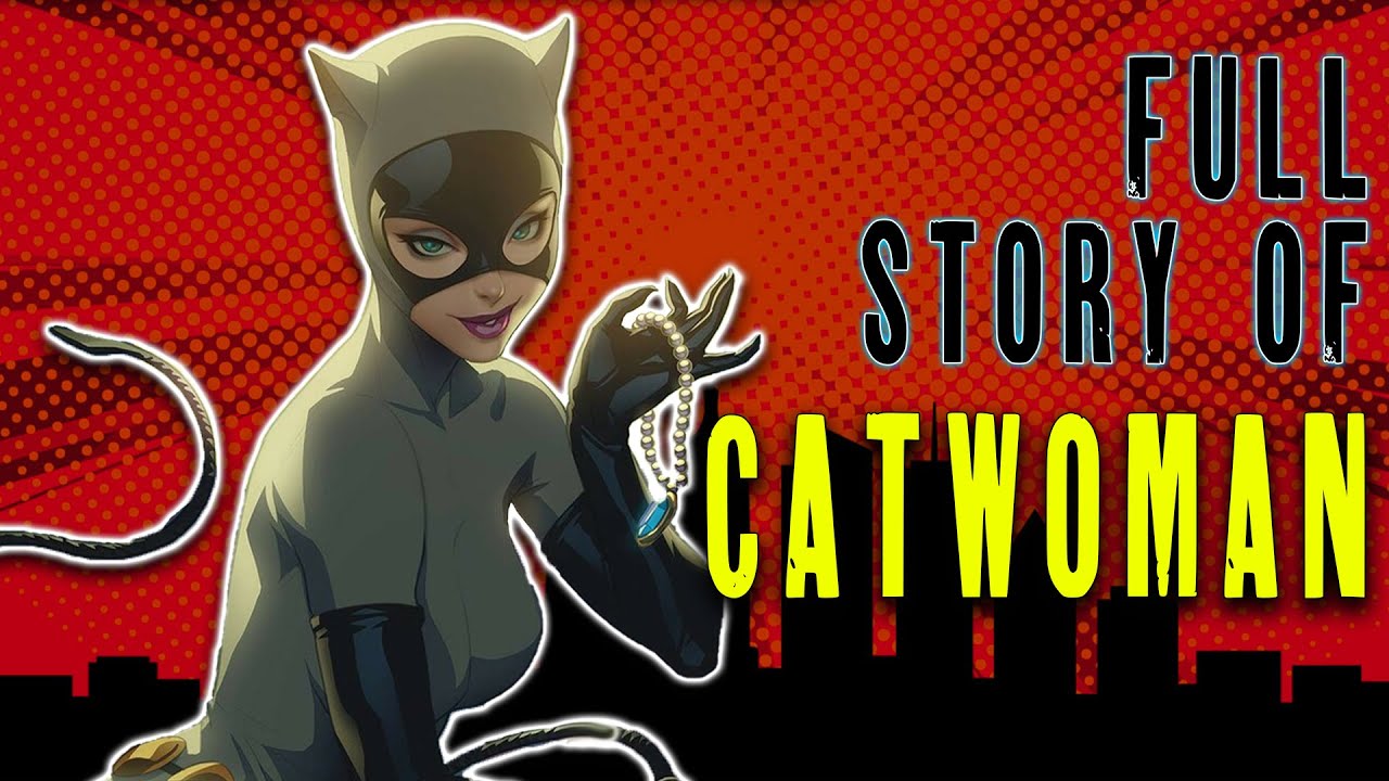 The Full Story of CATWOMAN | Batman Lore