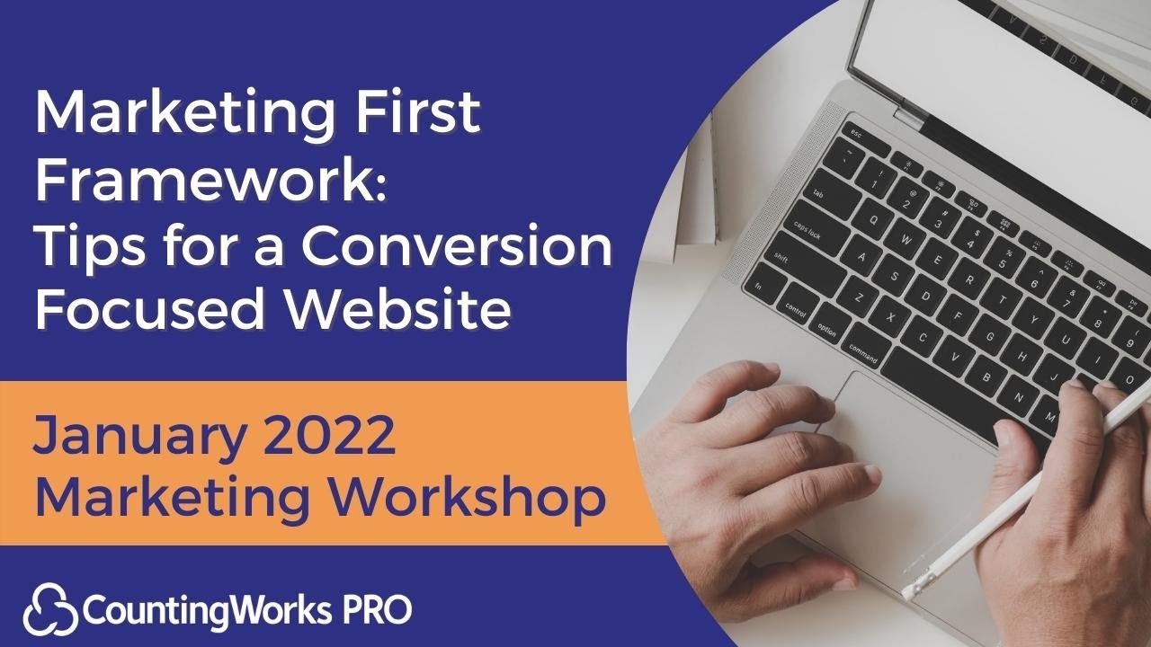 January 2022 Workshop: The Marketing First Framework Series: Tips for a Conversion Focused Site