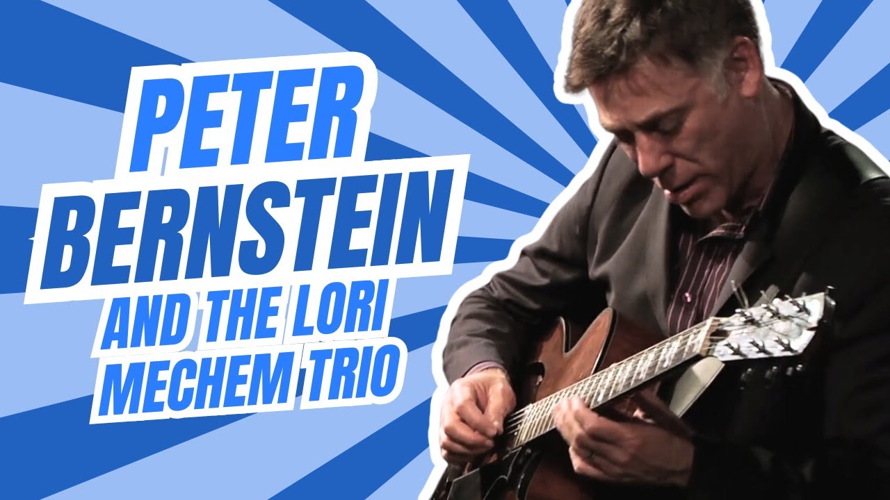 Peter Bernstein & the Lori Mechem Trio - 