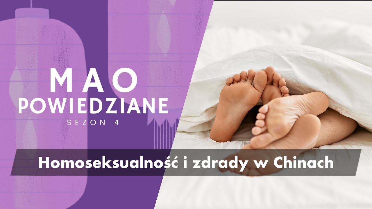 Mao Powiedziane #68 – Homoseksualność i zdrady w Chinach