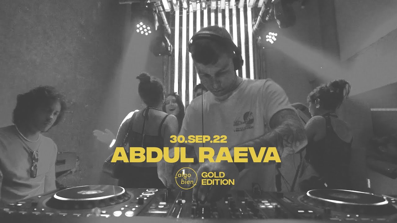 Abdul Raeva @Algo bien gold edition (30 de Septiembre, 2022)