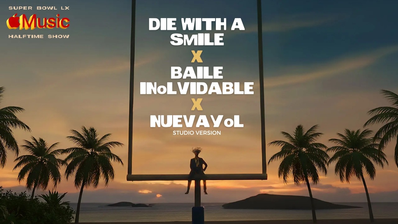 Die With A Smile X BAILE INoLVIDABLE X NUEVAYoL | Bad Bunny | Super Bowl Halftime Show