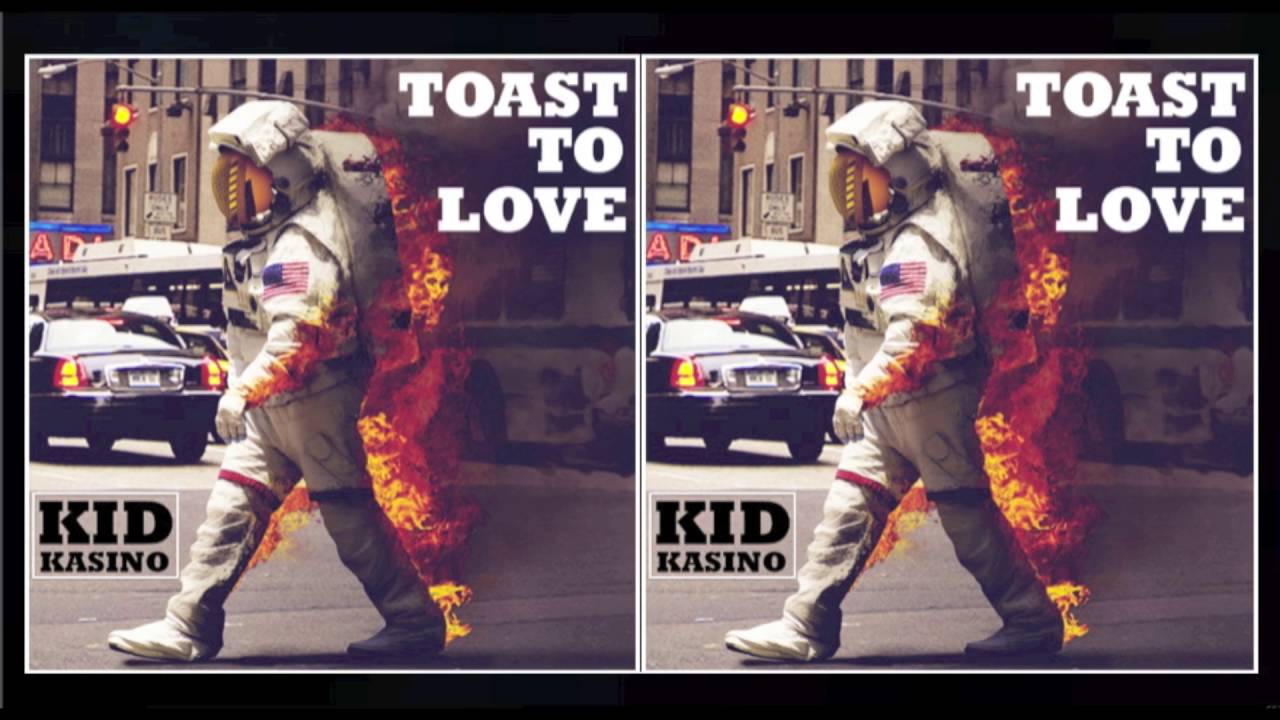 KID KASINO - TOAST TO LOVE