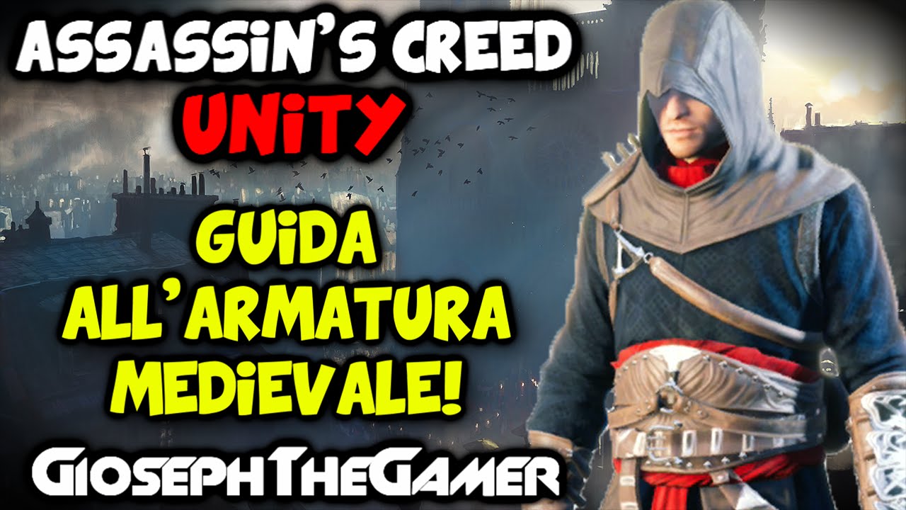 Assassin's Creed Unity | Come Sbloccare l'Armatura Medievale di Thomas de Carneillon! ITA By Gioseph