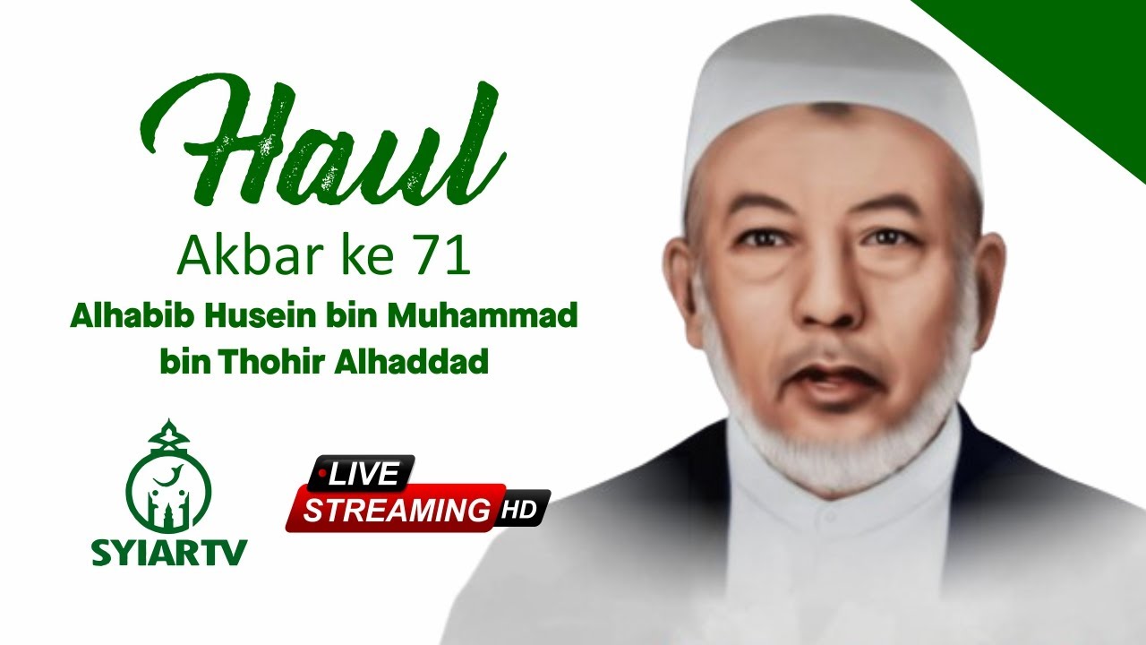 HAUL AKBAR KE 71 ALHABIB HUSIN BIN MUHAMMAD BIN THOHIR ALHADDAD