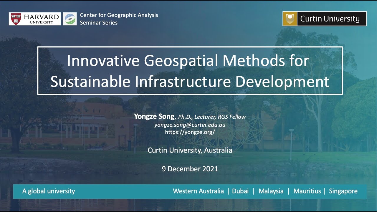 Harvard Geography Webinar: Geospatial Methods for Sustainable Infrastructure by Dr. Yongze Song