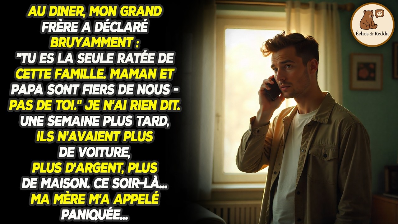 Au dîner, mon frère m'a traité d'échec. Une semaine plus tard, ils ont tout perdu. Ce soir-là, maman